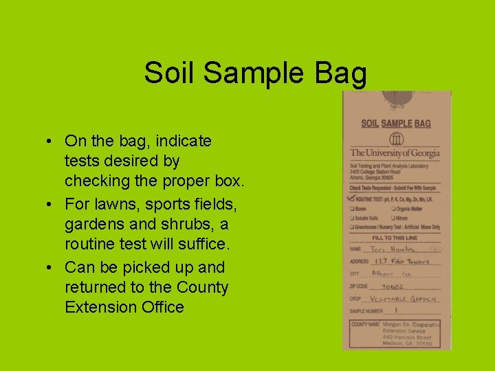 Soil Sample Bag • On the bag, indicate tests desired by checking the proper