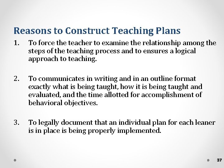 Reasons to Construct Teaching Plans 1. To force the teacher to examine the relationship Reasons to Construct Teaching Plans 1. To force the teacher to examine the relationship