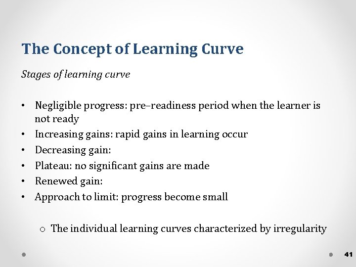 The Concept of Learning Curve Stages of learning curve • Negligible progress: pre–readiness period