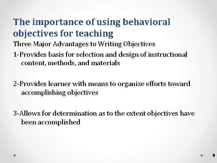 The importance of using behavioral objectives for teaching Three Major Advantages to Writing Objectives