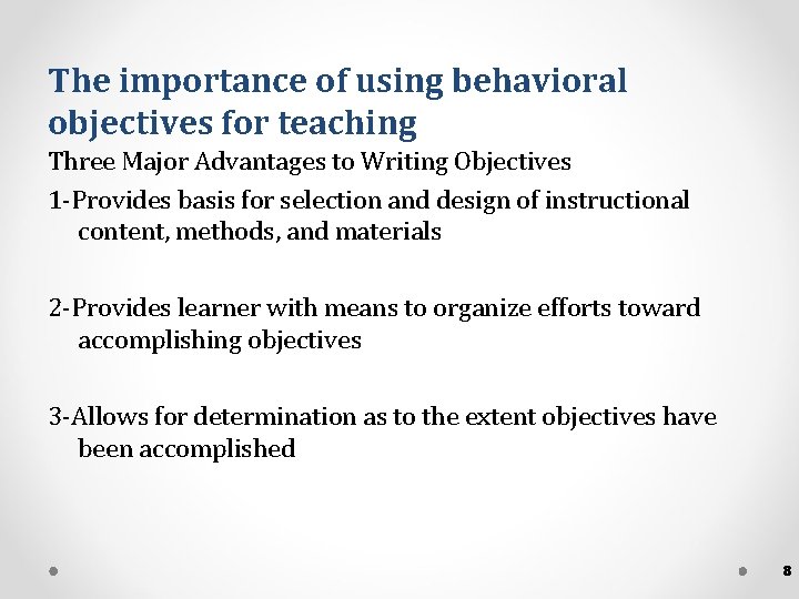 The importance of using behavioral objectives for teaching Three Major Advantages to Writing Objectives