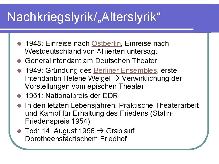 Nachkriegslyrik/„Alterslyrik“ l l l 1948: Einreise nach Ostberlin, Einreise nach Westdeutschland von Alliierten untersagt