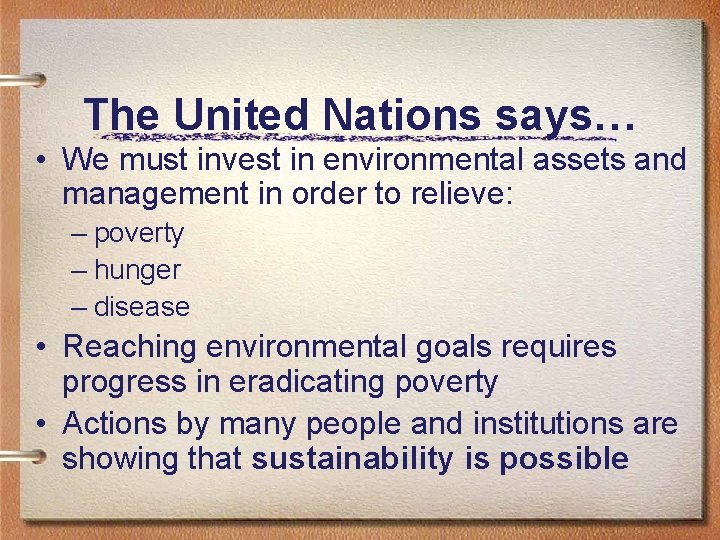 The United Nations says… • We must invest in environmental assets and management in