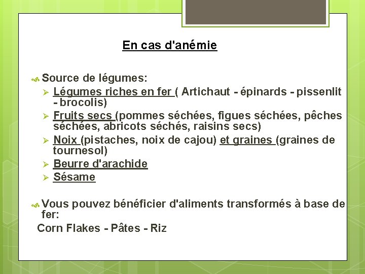 En cas d'anémie Source Ø Ø Ø de légumes: Légumes riches en fer (