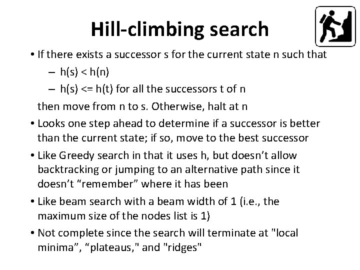 Hill-climbing search • If there exists a successor s for the current state n