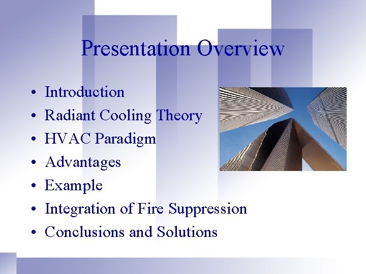 Presentation Overview • • Introduction Radiant Cooling Theory HVAC Paradigm Advantages Example Integration of