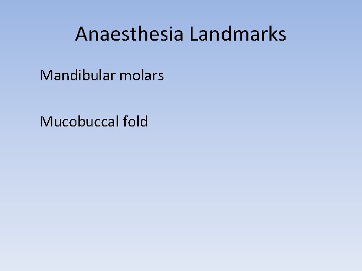 Anaesthesia Landmarks Mandibular molars Mucobuccal fold 