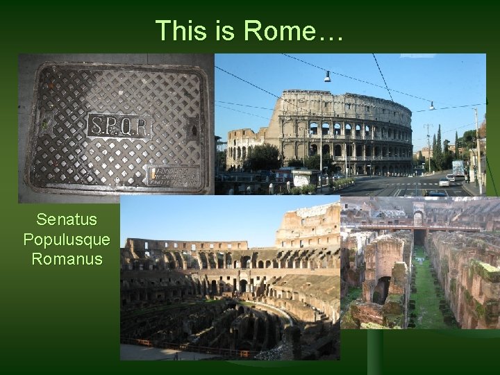 This is Rome… Senatus Populusque Romanus 