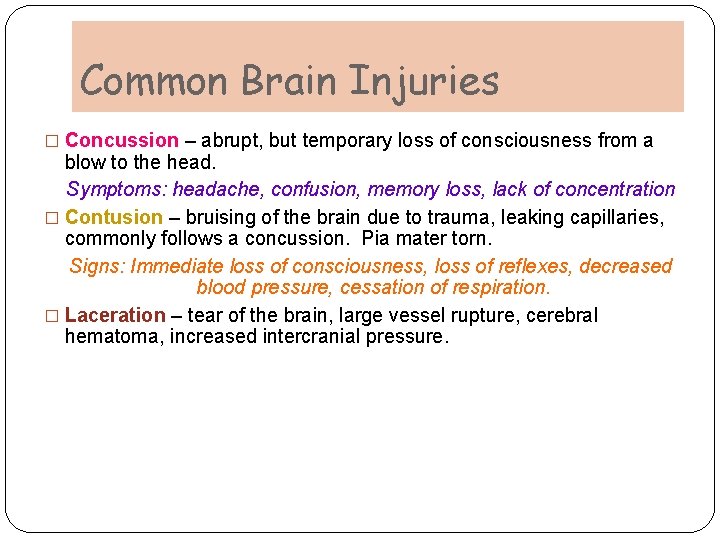 Common Brain Injuries � Concussion – abrupt, but temporary loss of consciousness from a Common Brain Injuries � Concussion – abrupt, but temporary loss of consciousness from a