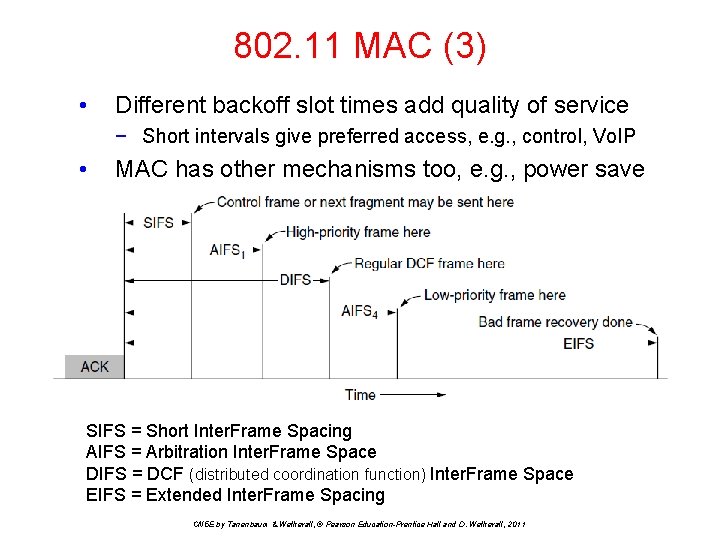 802. 11 MAC (3) • Different backoff slot times add quality of service −