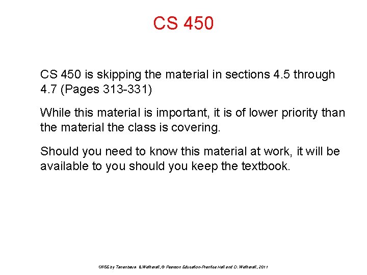 CS 450 is skipping the material in sections 4. 5 through 4. 7 (Pages