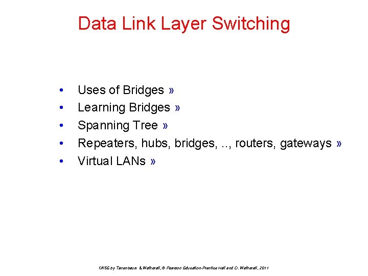 Data Link Layer Switching • • • Uses of Bridges » Learning Bridges »