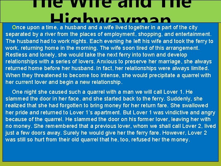 The Wife and The Highwayman Once upon a time, a husband a wife lived