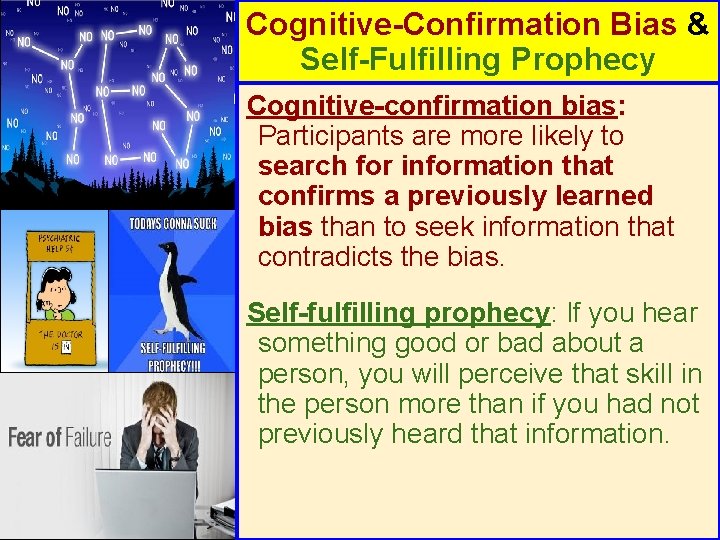 Cognitive-Confirmation Bias & Self-Fulfilling Prophecy Cognitive-confirmation bias: Participants are more likely to search for