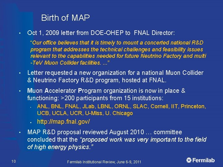 Birth of MAP • Oct 1, 2009 letter from DOE-OHEP to FNAL Director: “Our