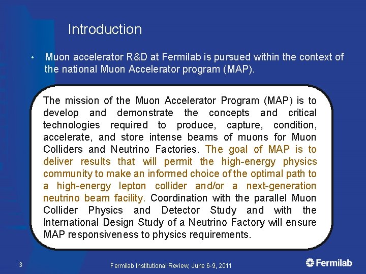 Introduction • Muon accelerator R&D at Fermilab is pursued within the context of the