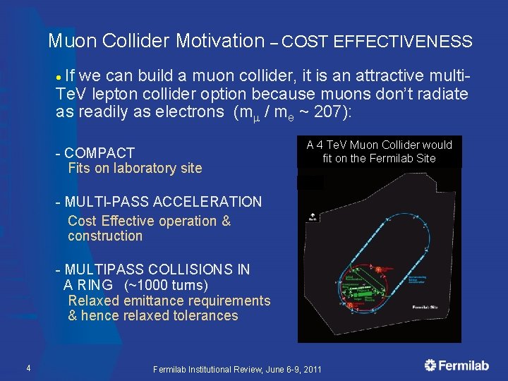 Muon Collider Motivation – COST EFFECTIVENESS If we can build a muon collider, it