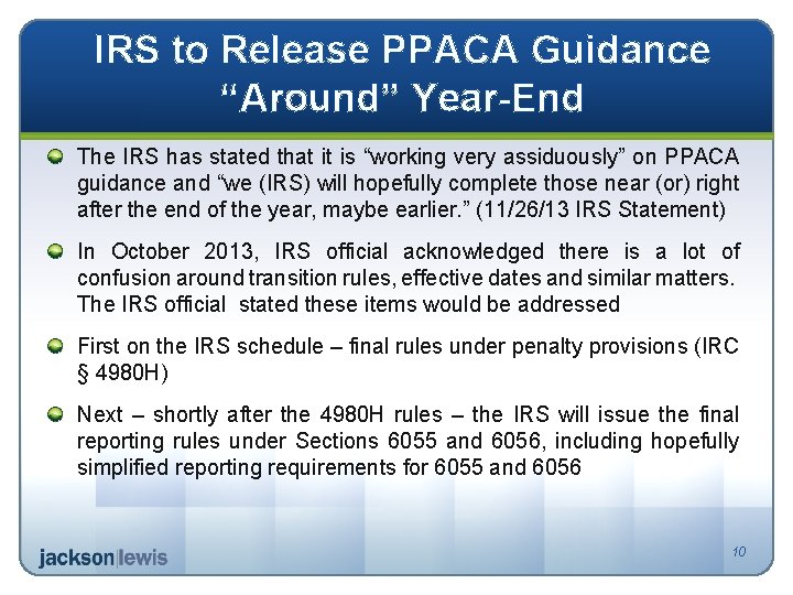 IRS to Release PPACA Guidance “Around” Year-End The IRS has stated that it is