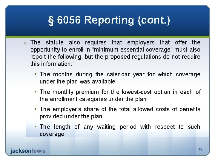§ 6056 Reporting (cont. ) o The statute also requires that employers that offer