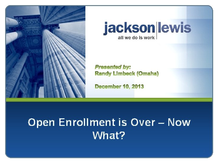 Open Enrollment is Over – Now What? 2 