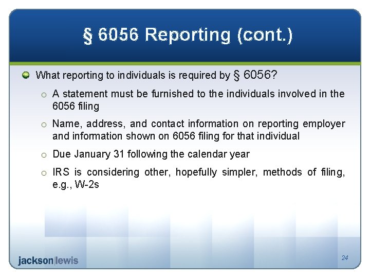 § 6056 Reporting (cont. ) What reporting to individuals is required by § 6056?