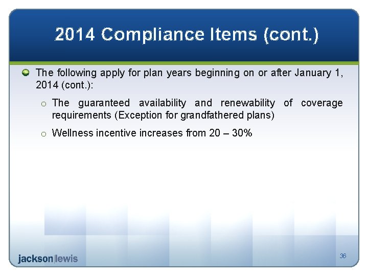 2014 Compliance Items (cont. ) The following apply for plan years beginning on or