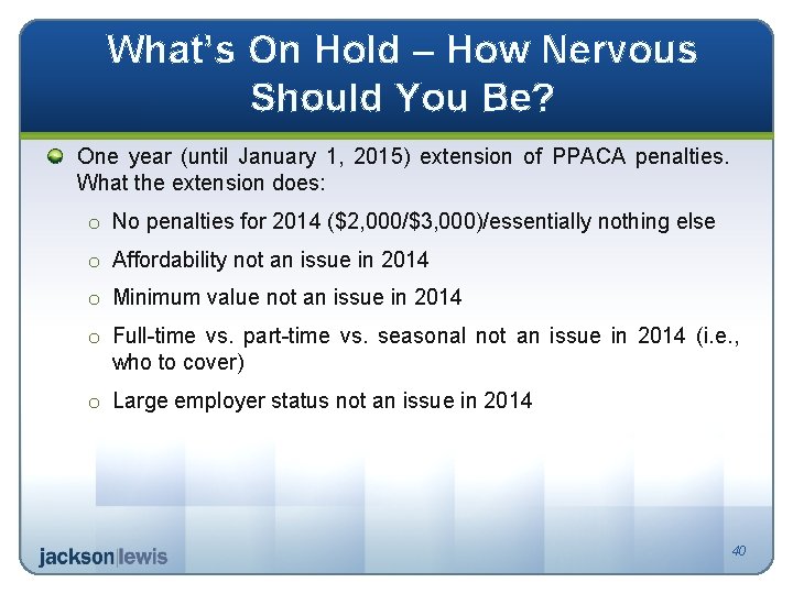 What’s On Hold – How Nervous Should You Be? One year (until January 1,