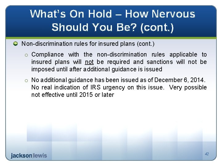 What’s On Hold – How Nervous Should You Be? (cont. ) Non-discrimination rules for
