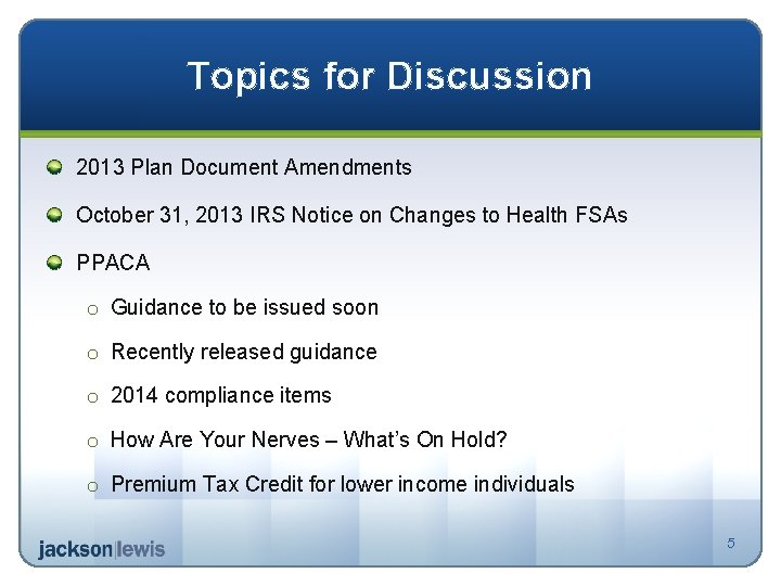 Topics for Discussion 2013 Plan Document Amendments October 31, 2013 IRS Notice on Changes