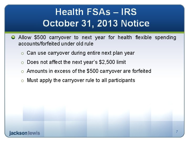 Health FSAs – IRS October 31, 2013 Notice Allow $500 carryover to next year