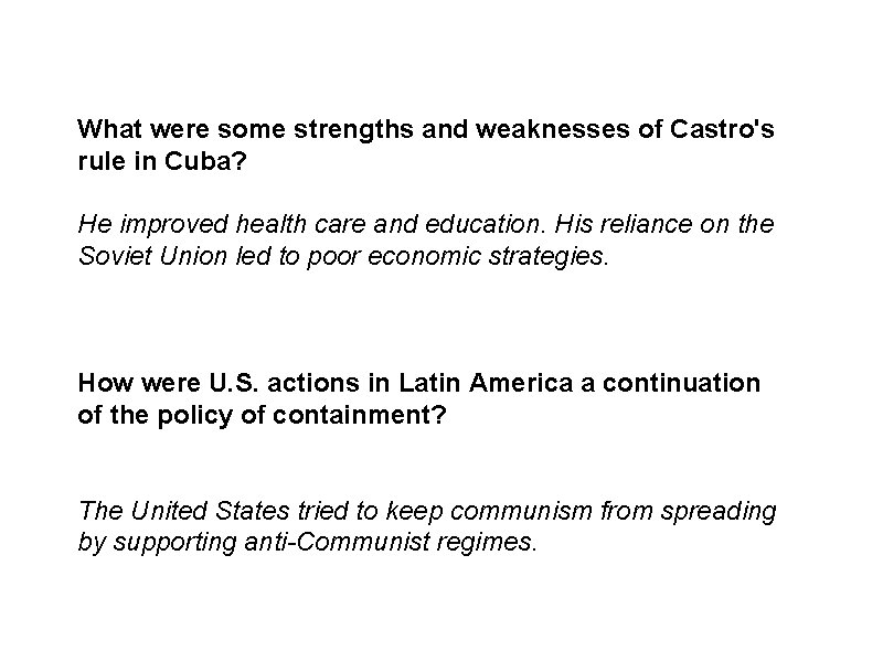 What were some strengths and weaknesses of Castro's rule in Cuba? He improved health