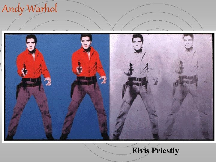 Andy Warhol Elvis Priestly 