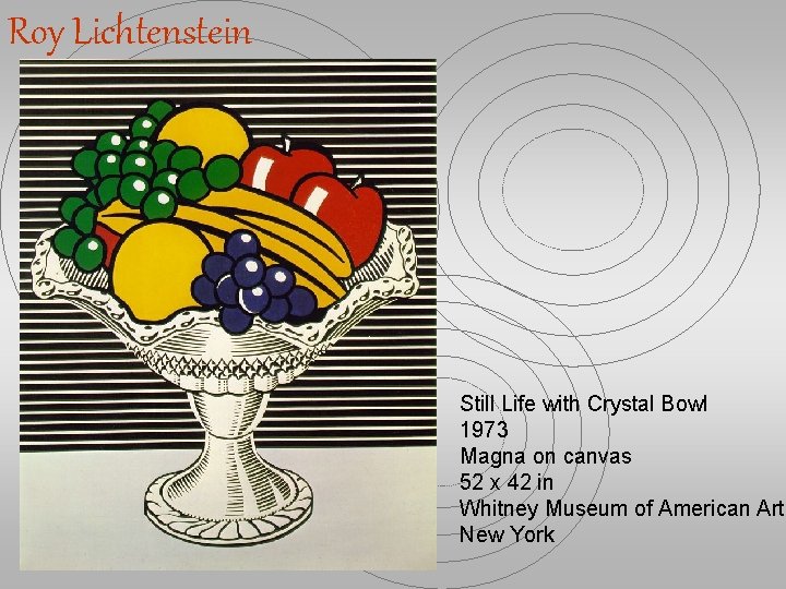 Roy Lichtenstein Still Life with Crystal Bowl 1973 Magna on canvas 52 x 42