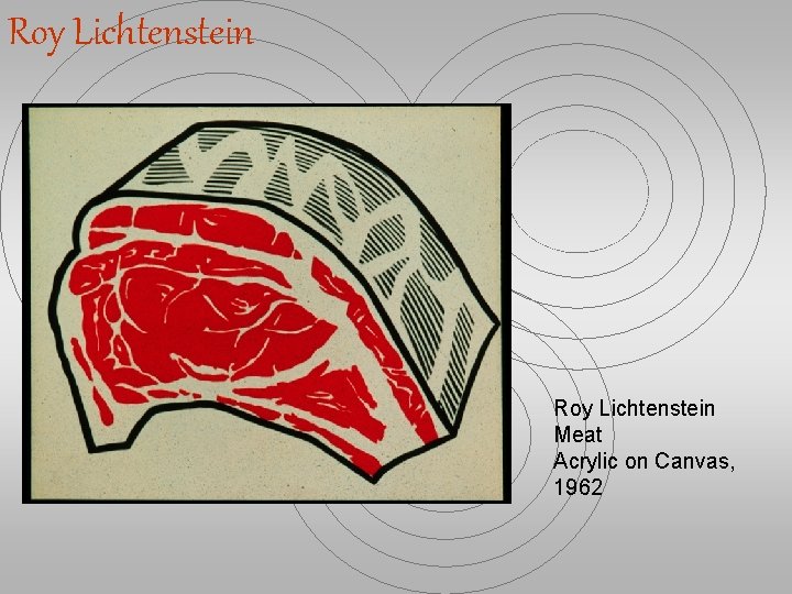 Roy Lichtenstein Meat Acrylic on Canvas, 1962 