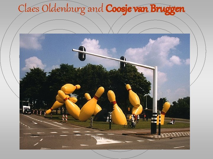 Claes Oldenburg and Coosje van Bruggen 