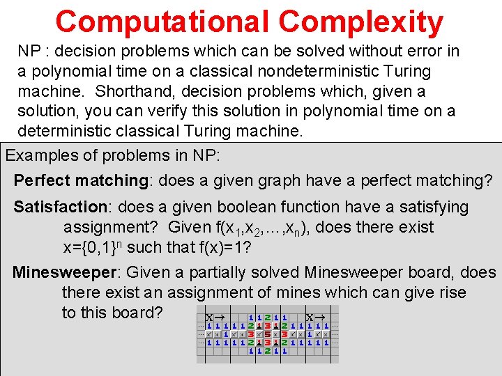 Computational Complexity NP : decision problems which can be solved without error in a