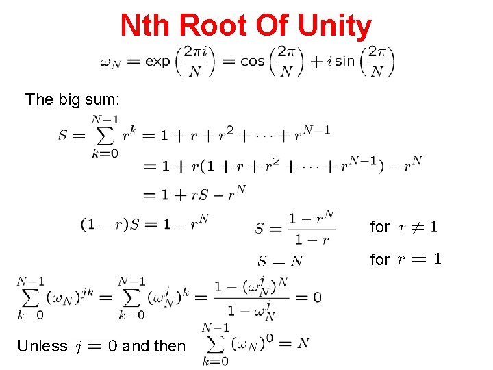 Nth Root Of Unity The big sum: for Unless and then 