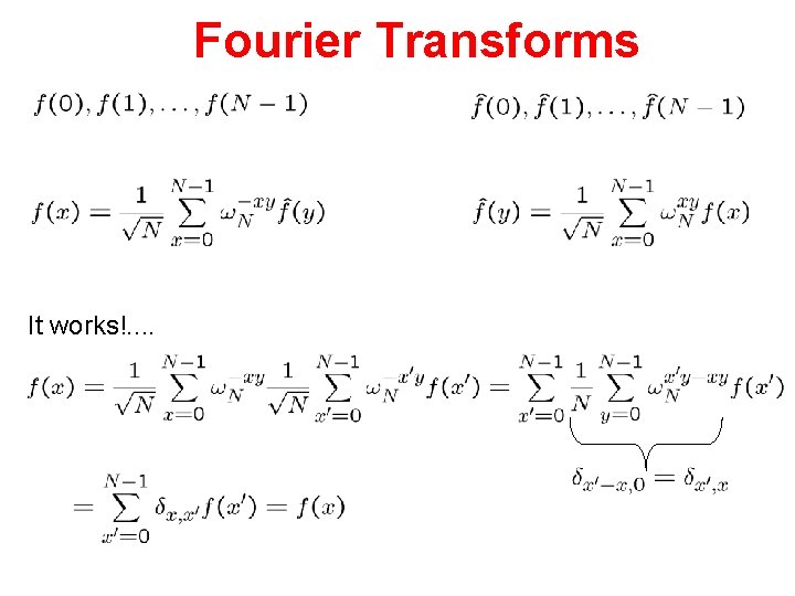 Fourier Transforms It works!. . 