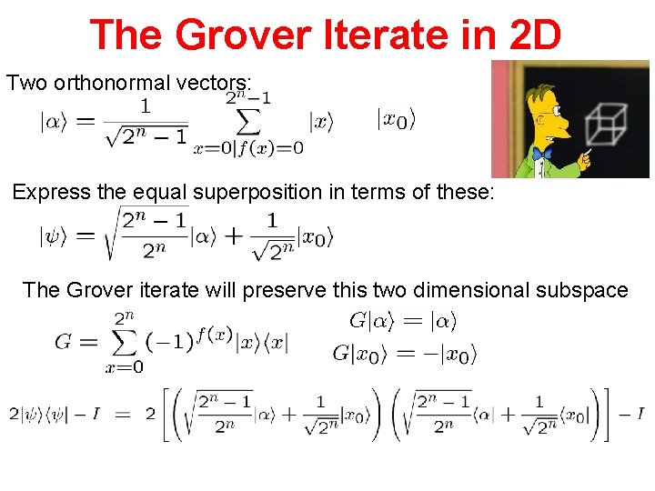 The Grover Iterate in 2 D Two orthonormal vectors: Express the equal superposition in