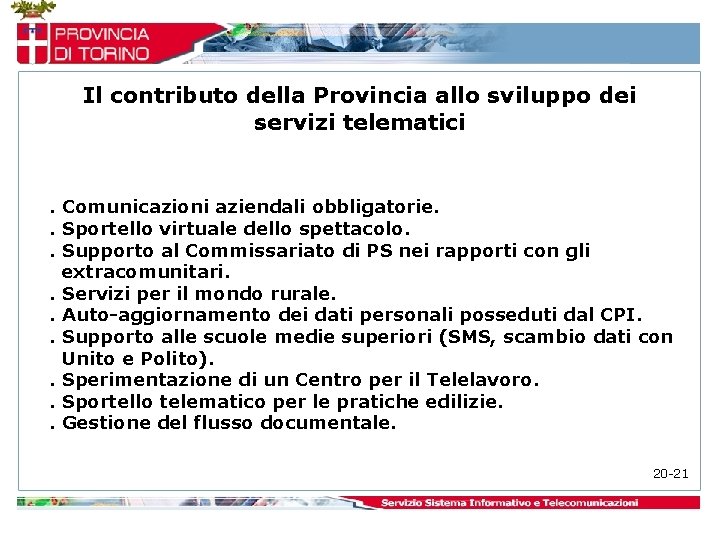 Il contributo della Provincia allo sviluppo dei servizi telematici . Comunicazioni aziendali obbligatorie. .