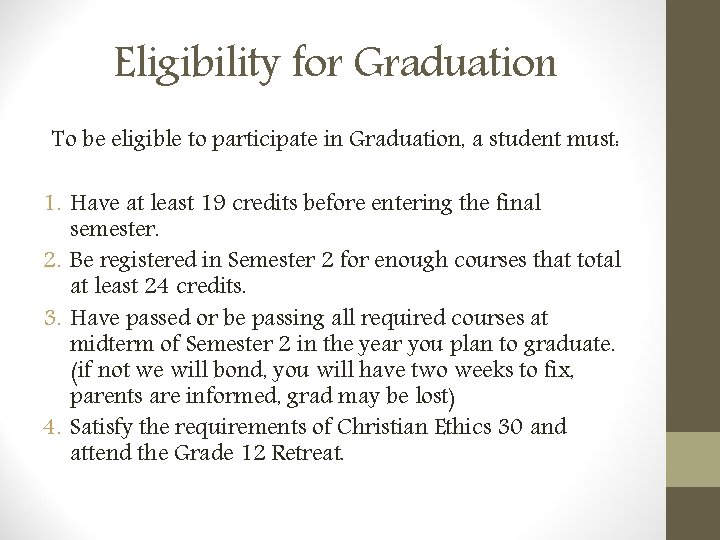 Eligibility for Graduation To be eligible to participate in Graduation, a student must: 1.