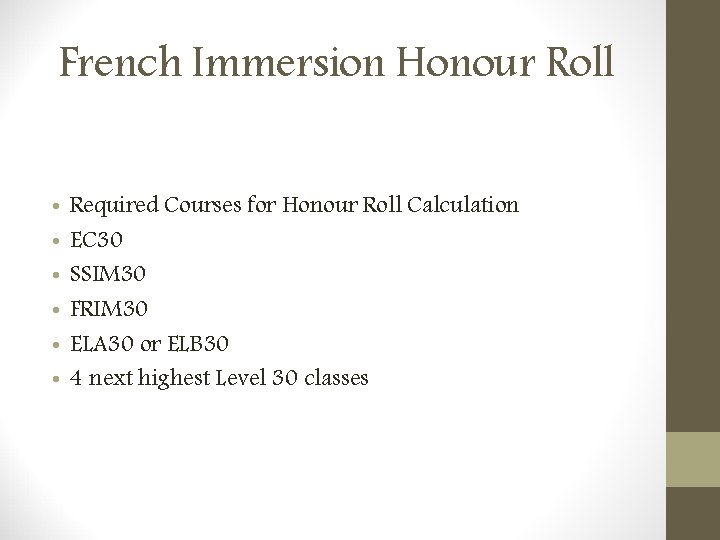 French Immersion Honour Roll • • • Required Courses for Honour Roll Calculation EC