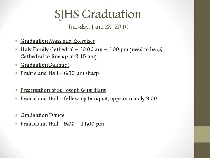 SJHS Graduation Tuesday, June 28, 2016 • Graduation Mass and Exercises • Holy Family