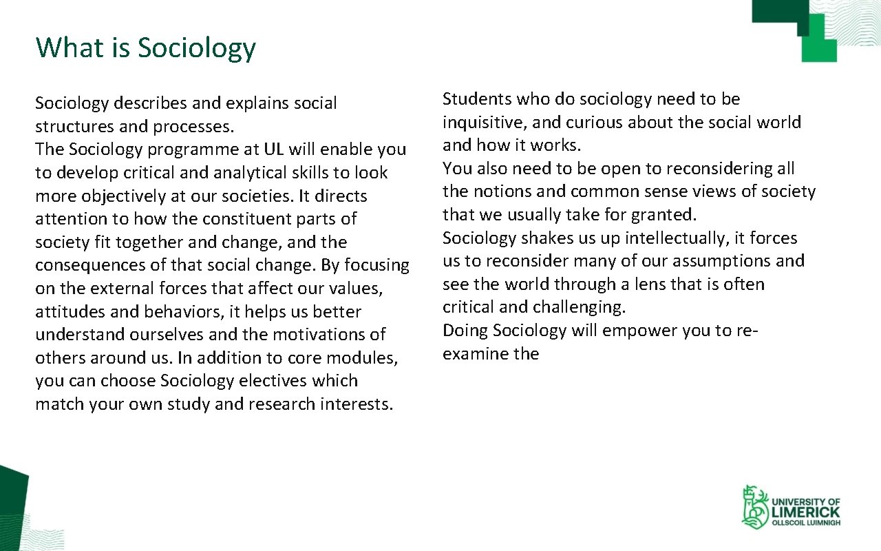 What is Sociology describes and explains social structures and processes. The Sociology programme at