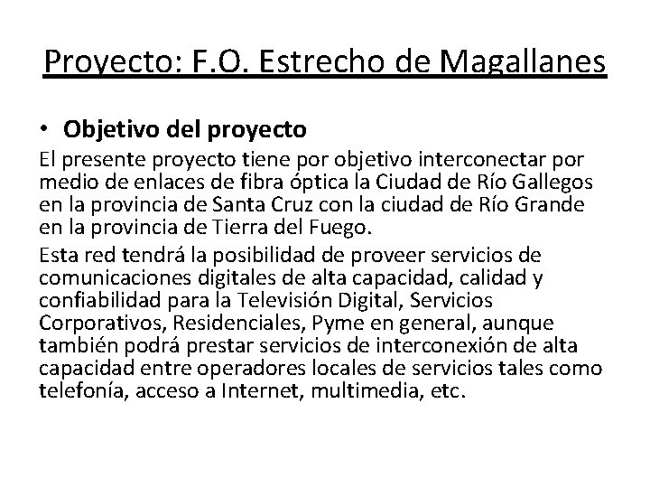 Proyecto: F. O. Estrecho de Magallanes • Objetivo del proyecto El presente proyecto tiene