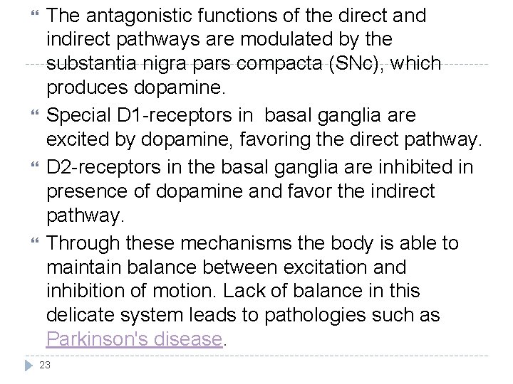  The antagonistic functions of the direct and indirect pathways are modulated by the