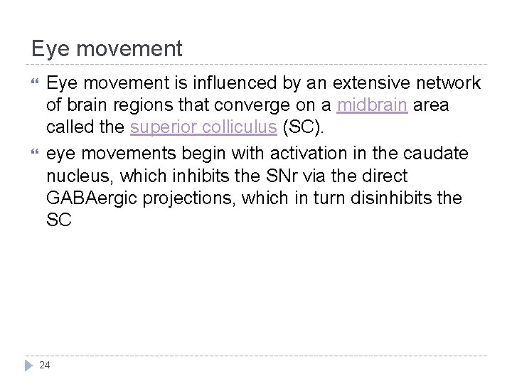 Eye movement is influenced by an extensive network of brain regions that converge on