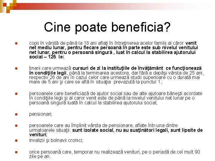 Cine poate beneficia? n copii în vârstă de până la 18 ani aflaţi în Cine poate beneficia? n copii în vârstă de până la 18 ani aflaţi în