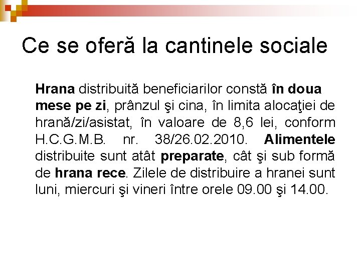Ce se oferă la cantinele sociale Hrana distribuită beneficiarilor constă în doua mese pe Ce se oferă la cantinele sociale Hrana distribuită beneficiarilor constă în doua mese pe