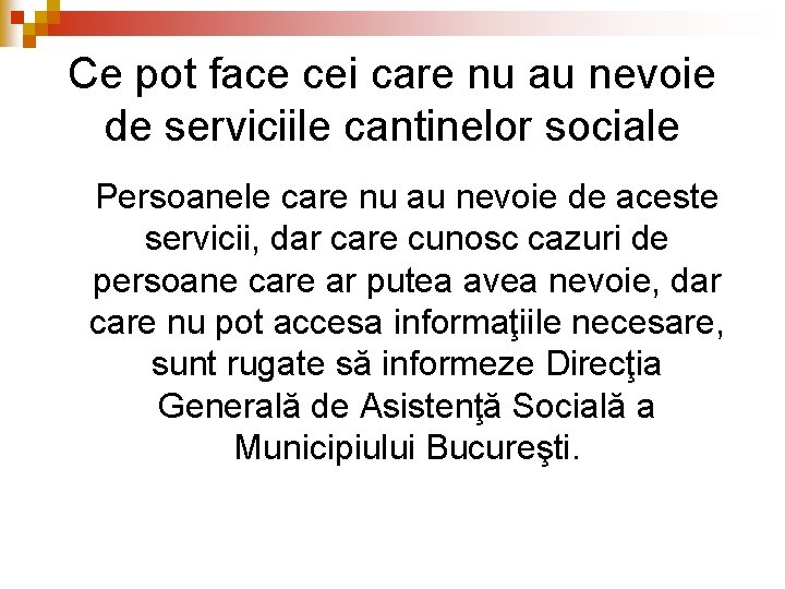 Ce pot face cei care nu au nevoie de serviciile cantinelor sociale Persoanele care Ce pot face cei care nu au nevoie de serviciile cantinelor sociale Persoanele care